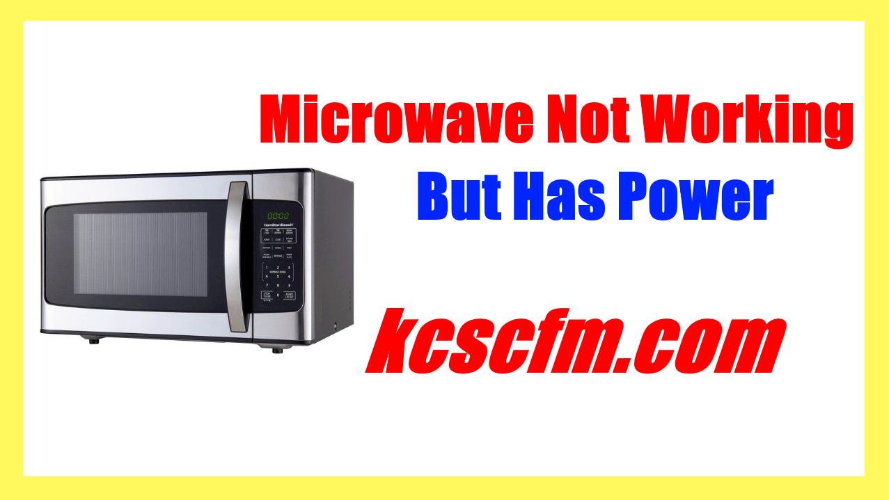 Microwave Not Working But Has Power