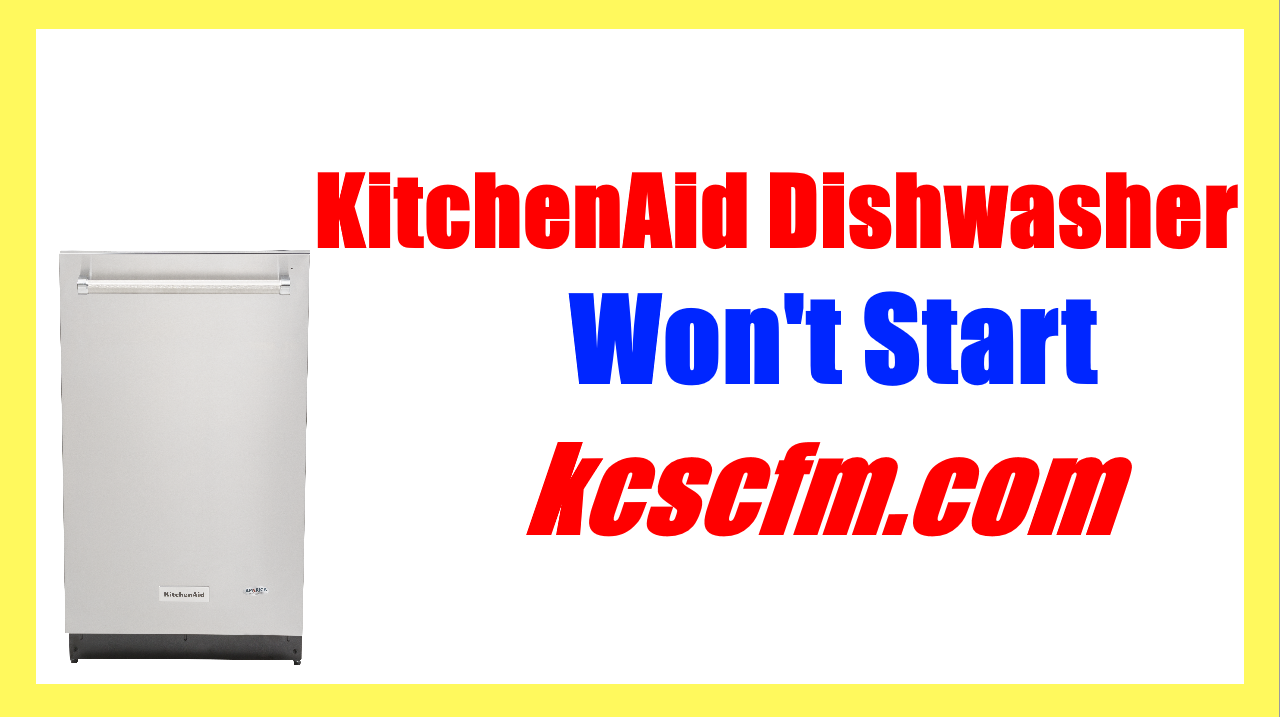 KitchenAid Dishwasher Won't Start