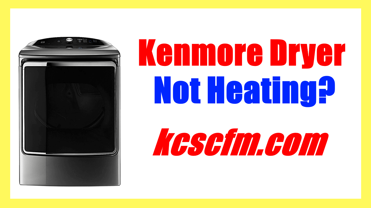 Kenmore Dryer Not Heating
