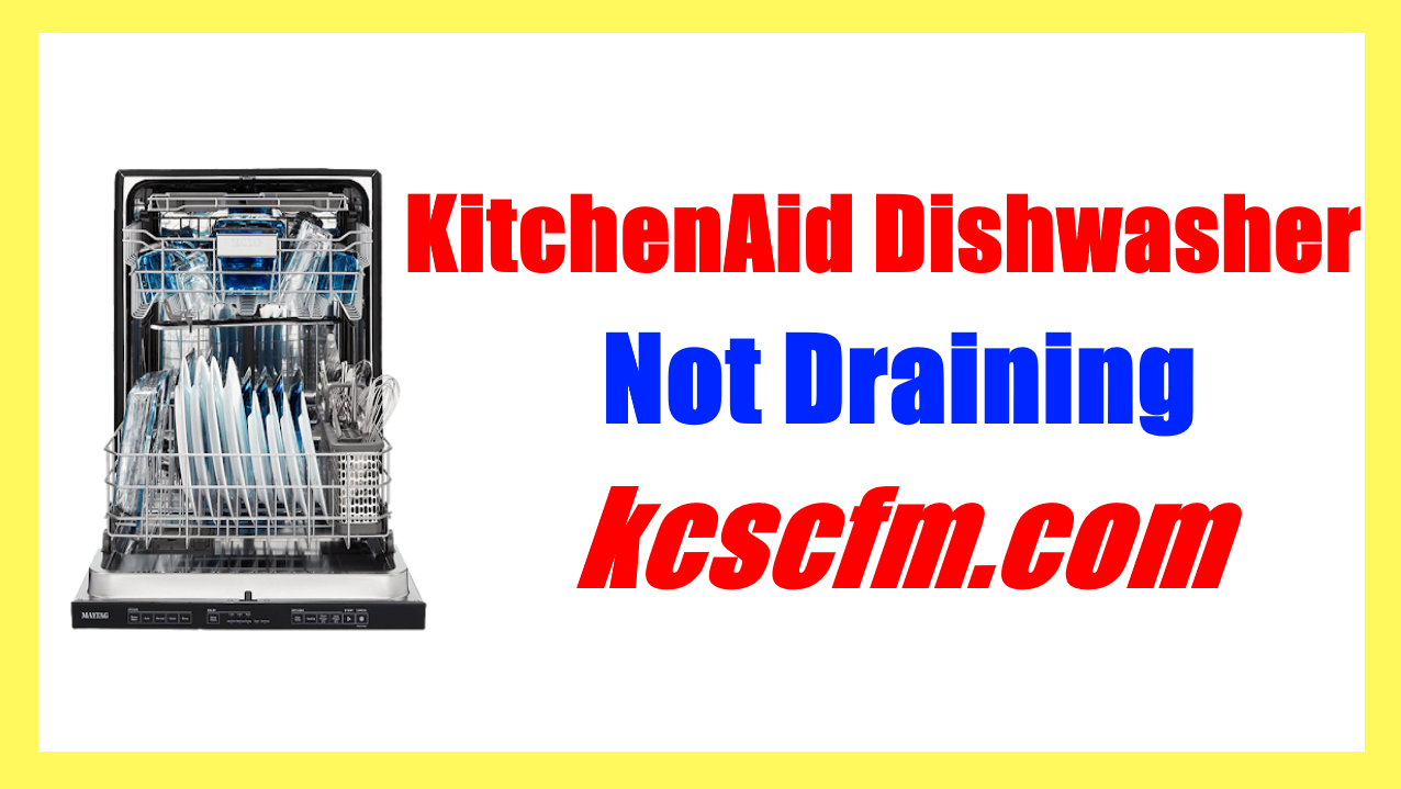 KitchenAid Dishwasher Not Draining