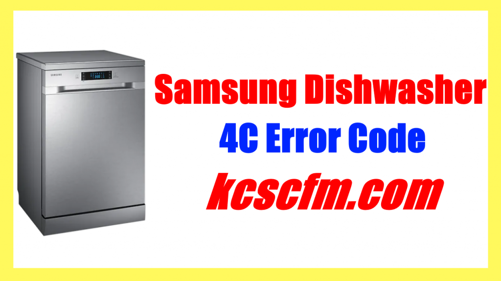 Samsung Dishwasher 4C Error Code