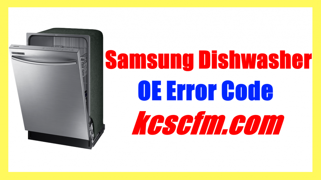 Samsung Dishwasher OE Error Code Mean