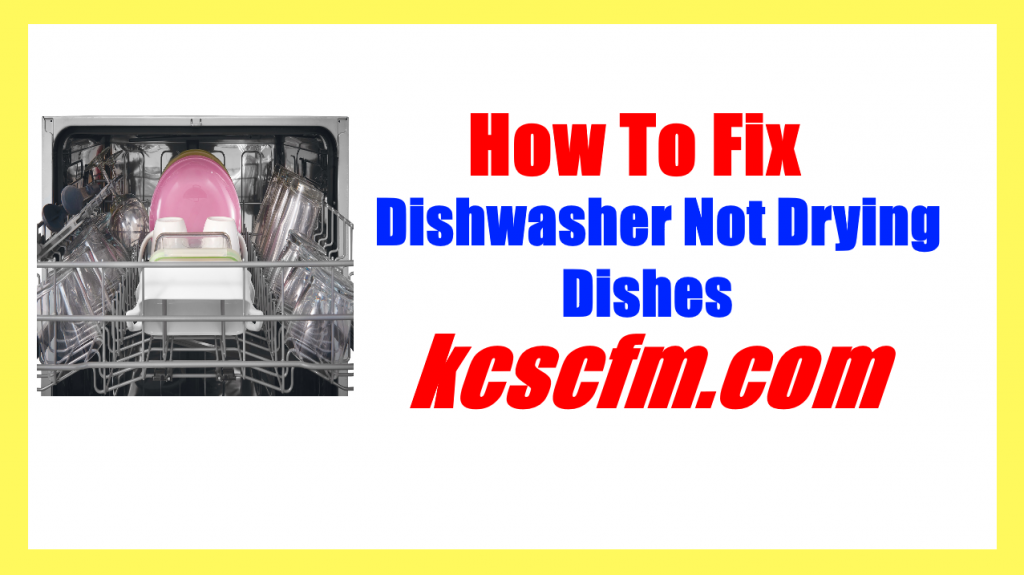 Dishwasher Not Drying Dishes