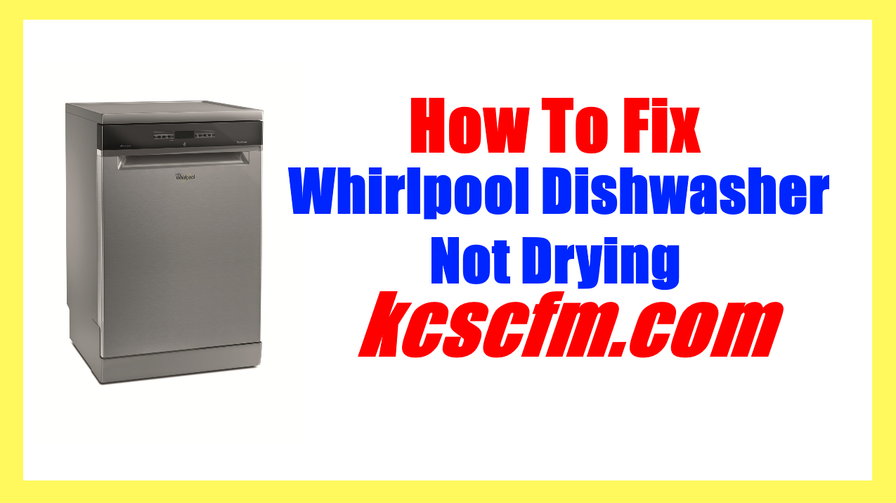 Whirlpool Dishwasher Not Drying