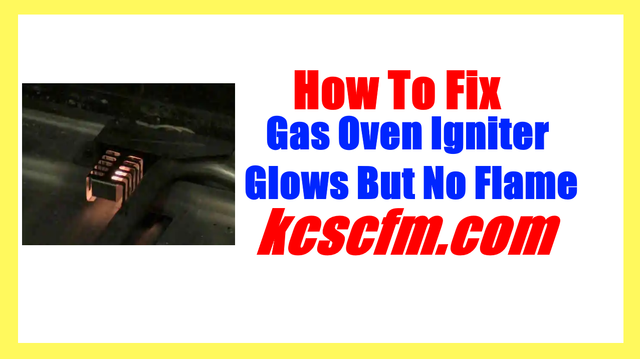 Gas Oven Igniter Glows But No Flame