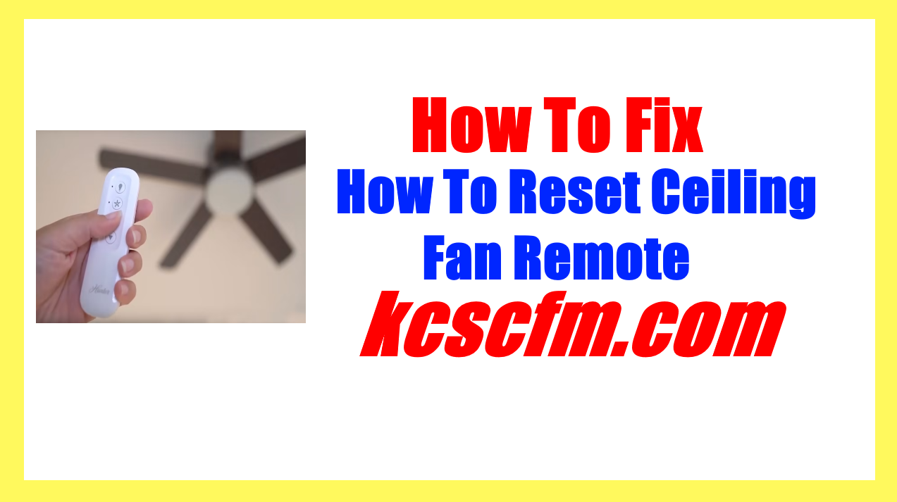 How To Reset Ceiling Fan Remote