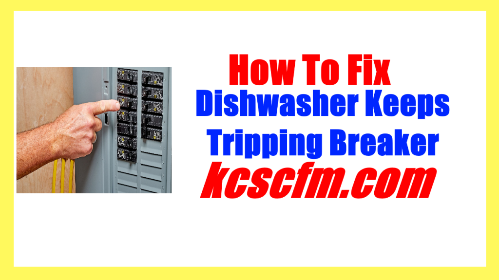 Dishwasher Keeps Tripping Breaker