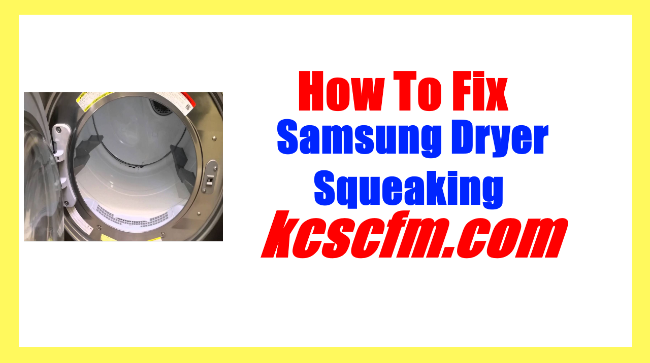 Samsung Dryer Squeaking