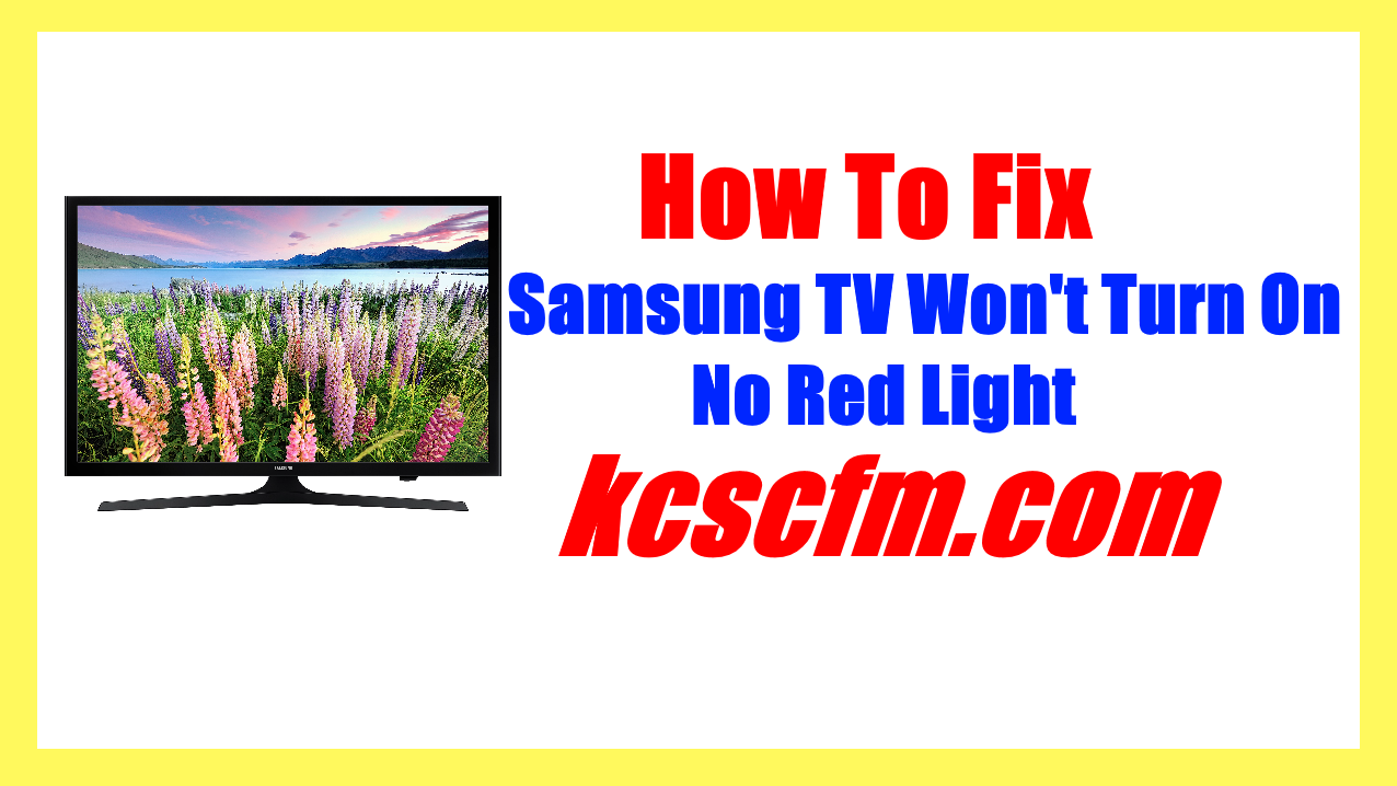 Samsung TV Won't Turn On No Red Light 