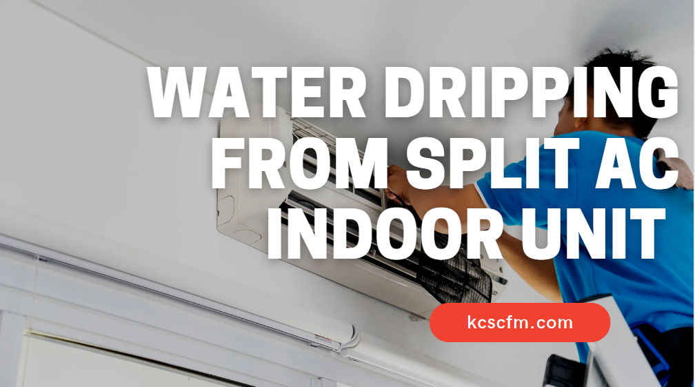 Water Dripping From Split AC Indoor Unit