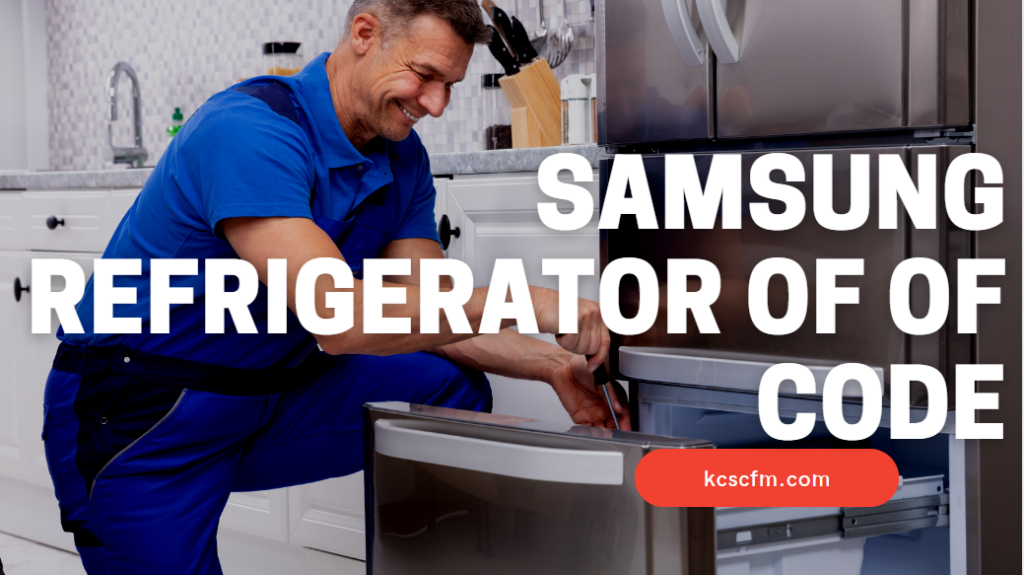 Samsung Refrigerator OF OF Code