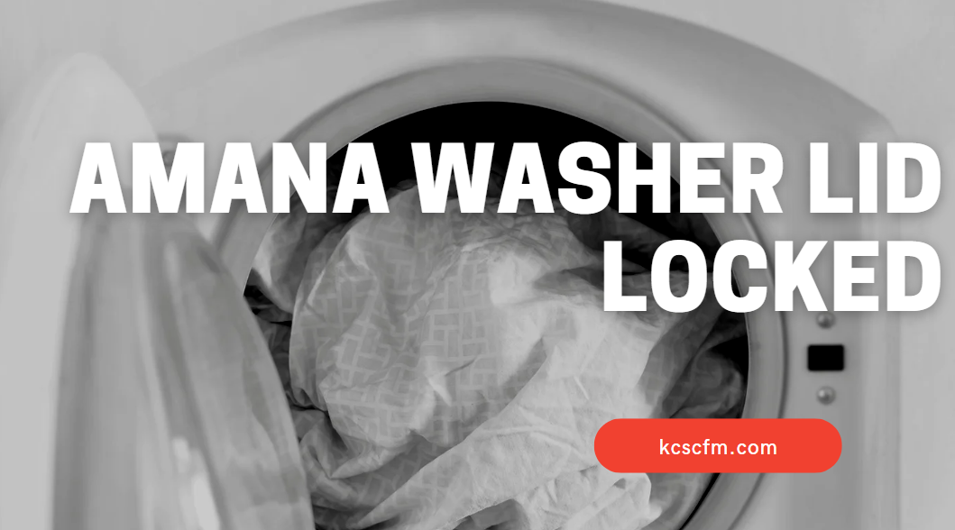 Amana Washer Lid Locked