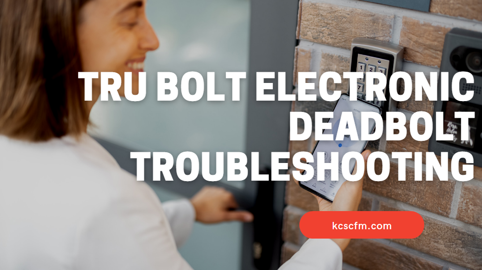 Tru-Bolt Electronic Lock Troubleshooting Guide