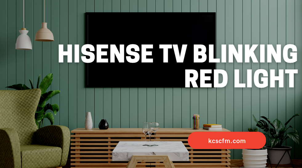 Hisense TV Blinking Red Light