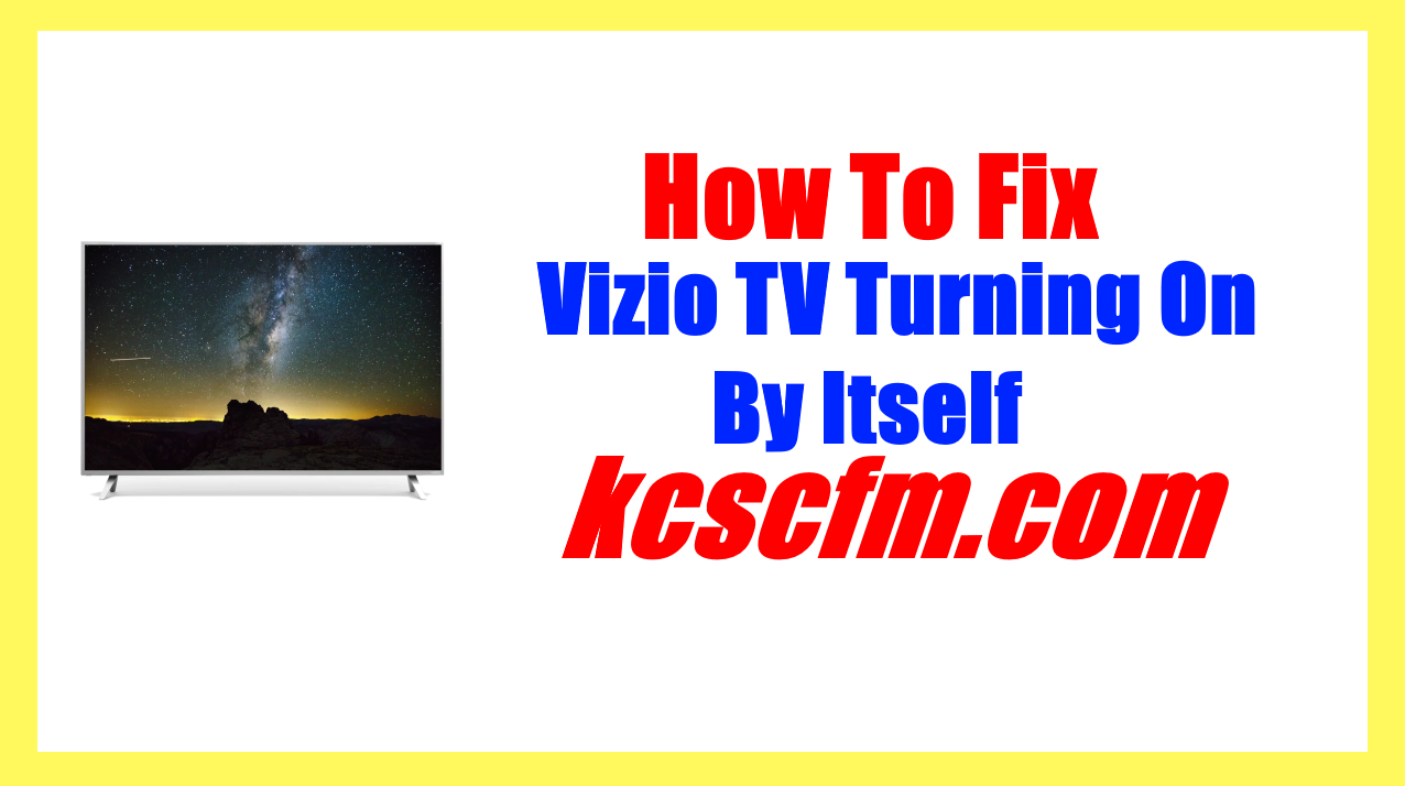 Vizio TV Turning On By Itself