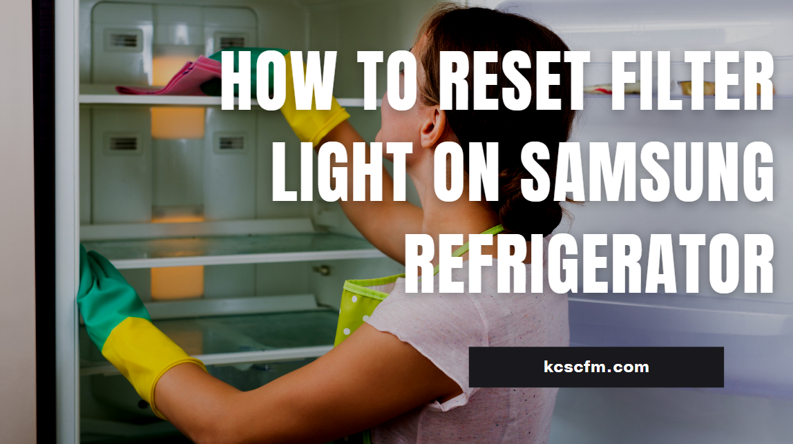 How To Reset Filter Light On Samsung Refrigerator [In 2 Minutes]