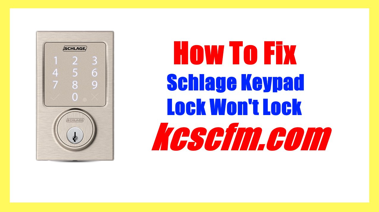 Schlage Keypad Lock Won't Lock