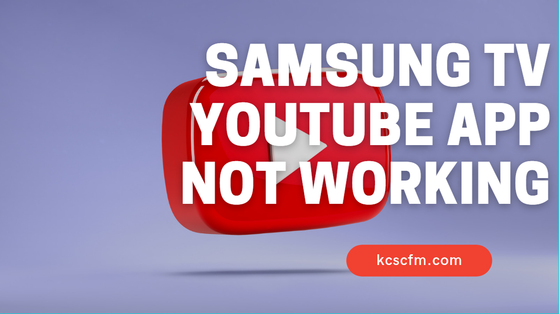 Samsung TV YouTube App Not Working