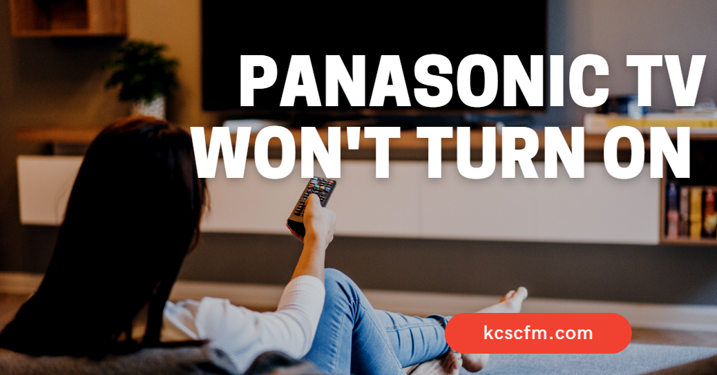 Panasonic TV Won't Turn ON
