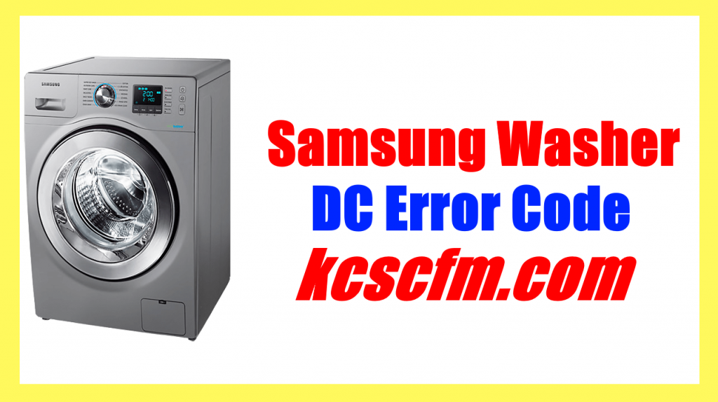 Samsung Washer DC Error Code [FIXED] KCSCFM Repair