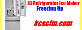 LG Refrigerator Ice Maker Freezing Up