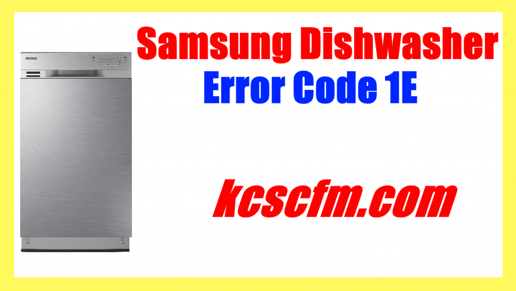 Samsung Dishwasher Error Code 1E / IE