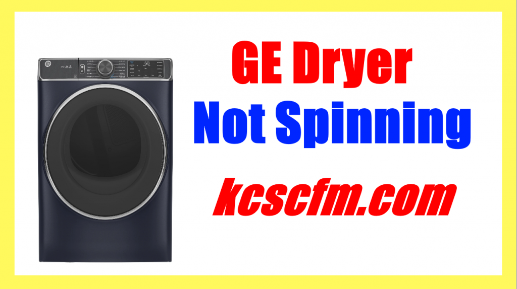 GE Dryer Not Spinning