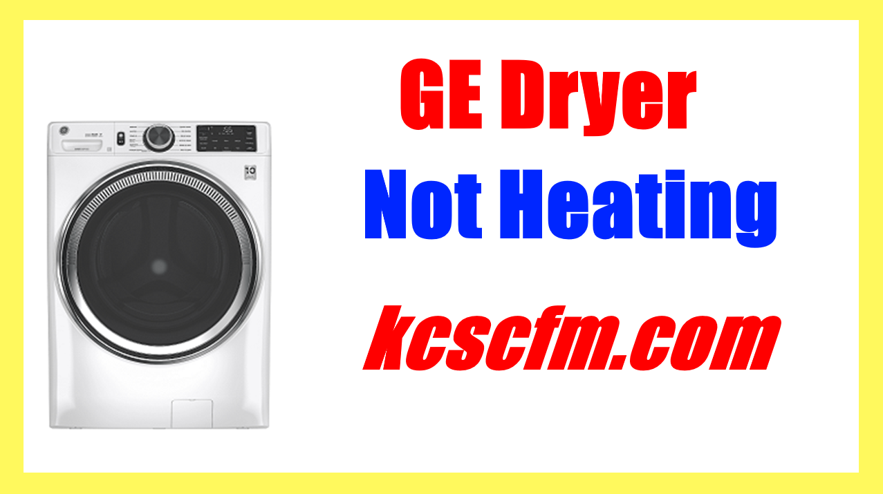 why-is-my-ge-dryer-not-heating-up-let-s-fix-it