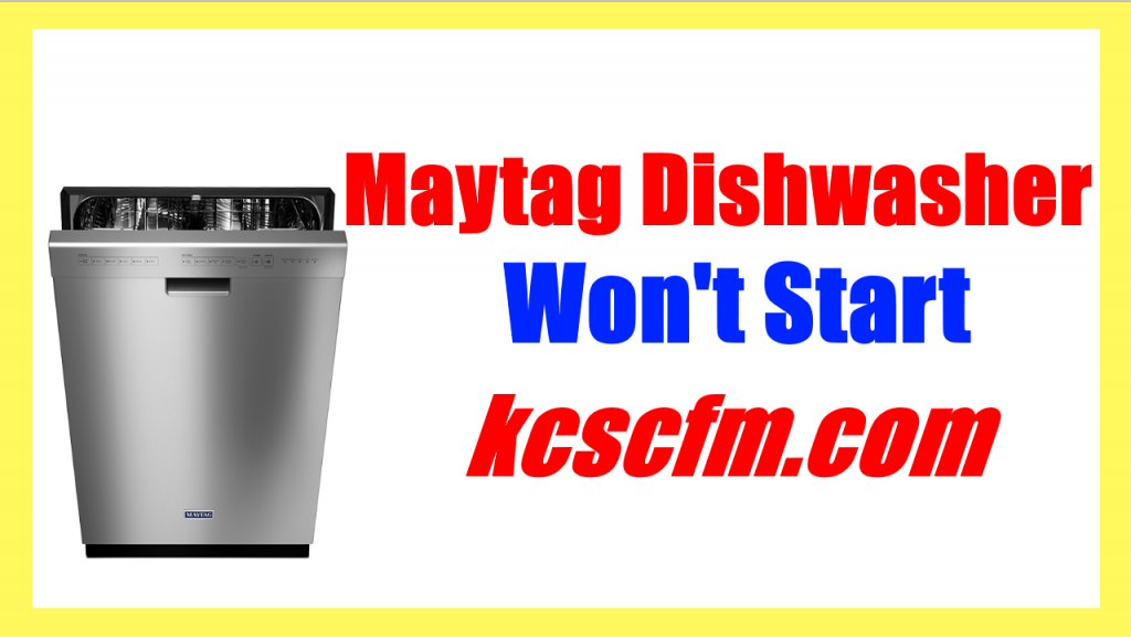 Maytag Dishwasher Won't Start