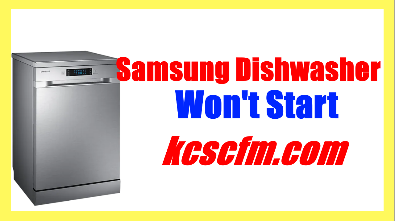 samsung-dishwasher-won-t-start-causes-and-solution