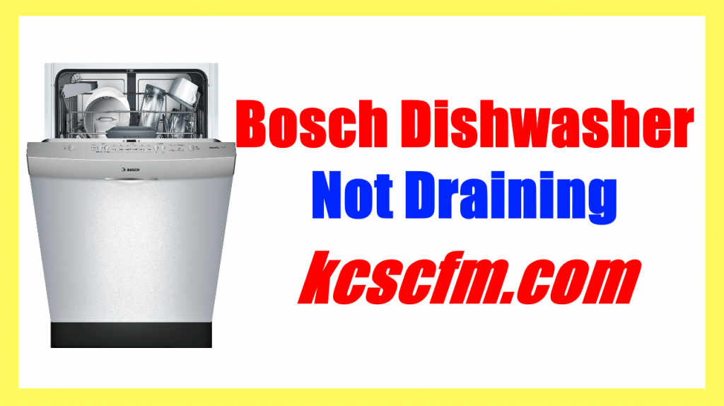 Bosch Dishwasher Not Draining? Causes and Solution