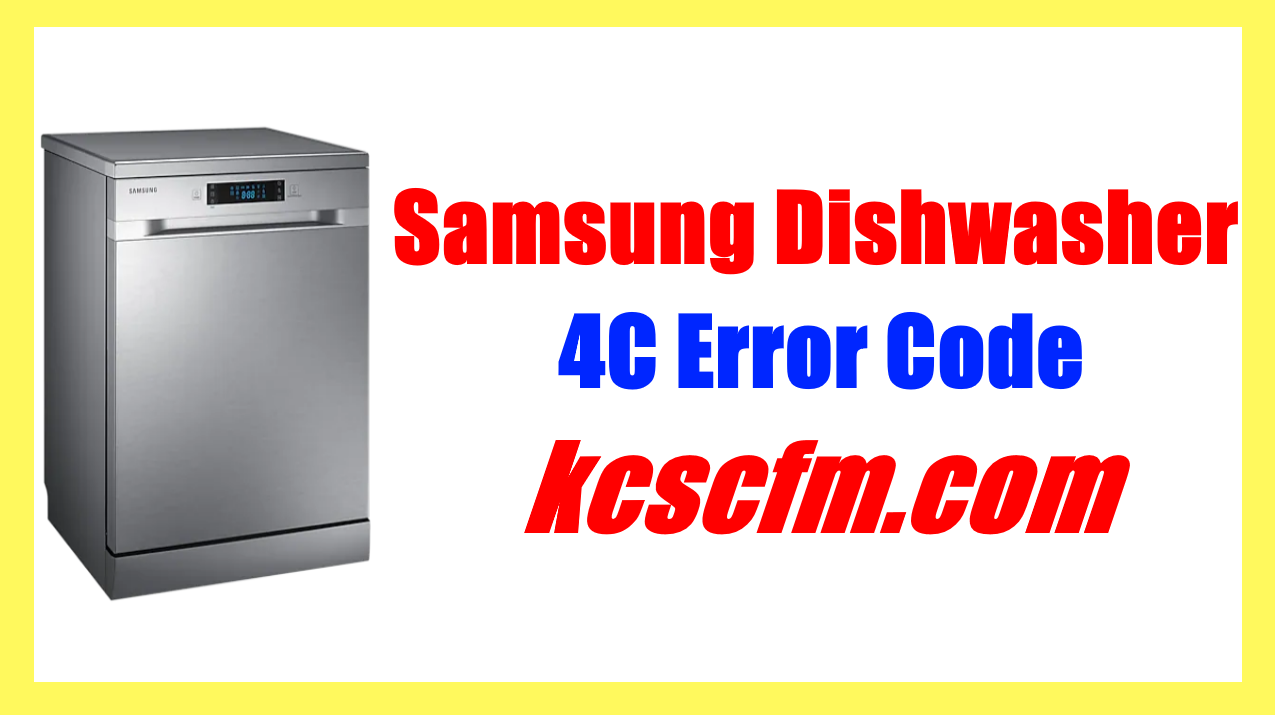 [FIXED] Samsung Dishwasher 4C Error Code KCSCFM Repair