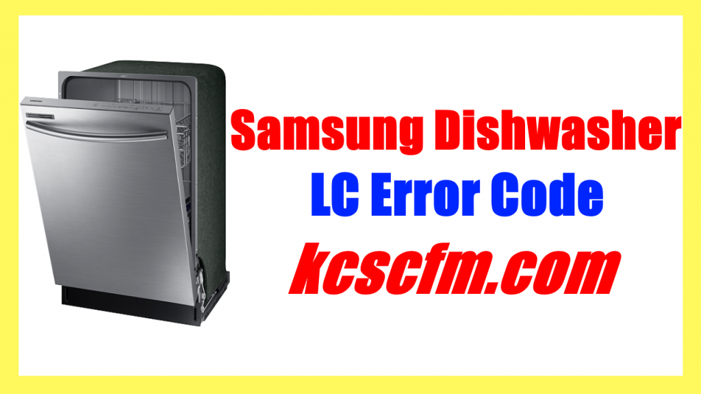 [FIXED] Samsung Dishwasher LC Error Code - KCSCFM Repair