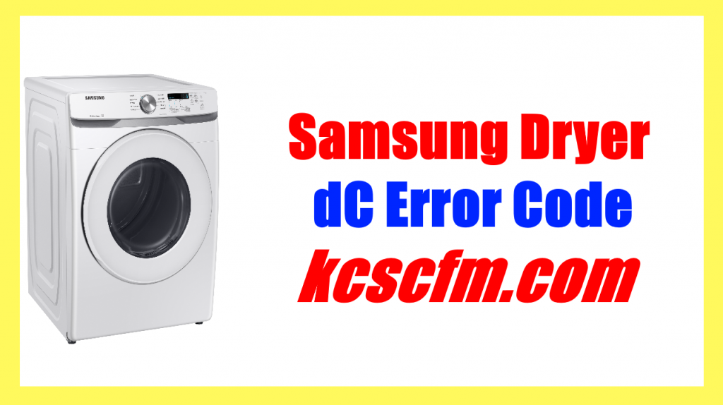 Samsung Dryer dC Error Code [FIXED] KCSCFM Repair