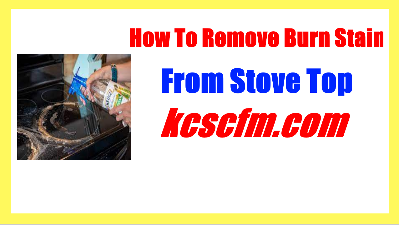 How To Remove Burn Stains From Stove Top