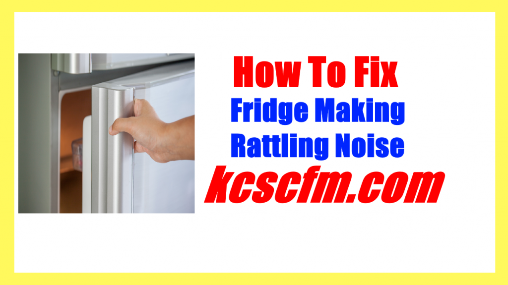 5-reasons-why-fridge-making-rattling-noise-let-s-fix-it