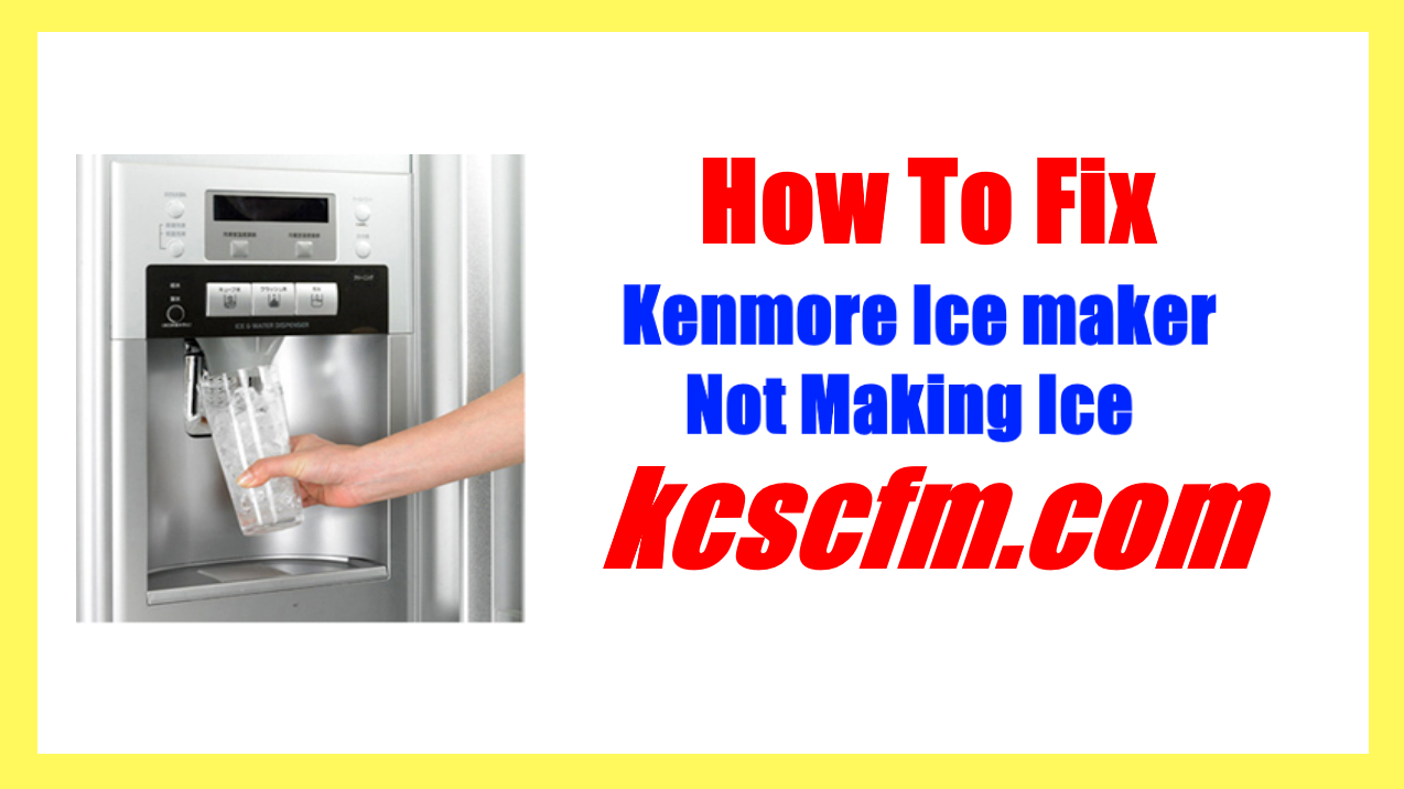 kenmore elite refrigerator model 106.5 ice maker not working