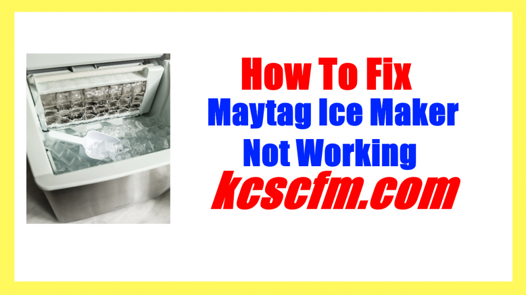 5 Reasons Why Maytag Ice Maker Not Working Let's Fix It