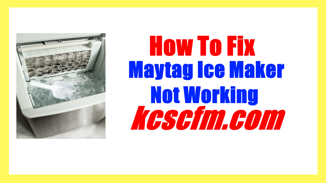 Maytag Ice Maker Not Working