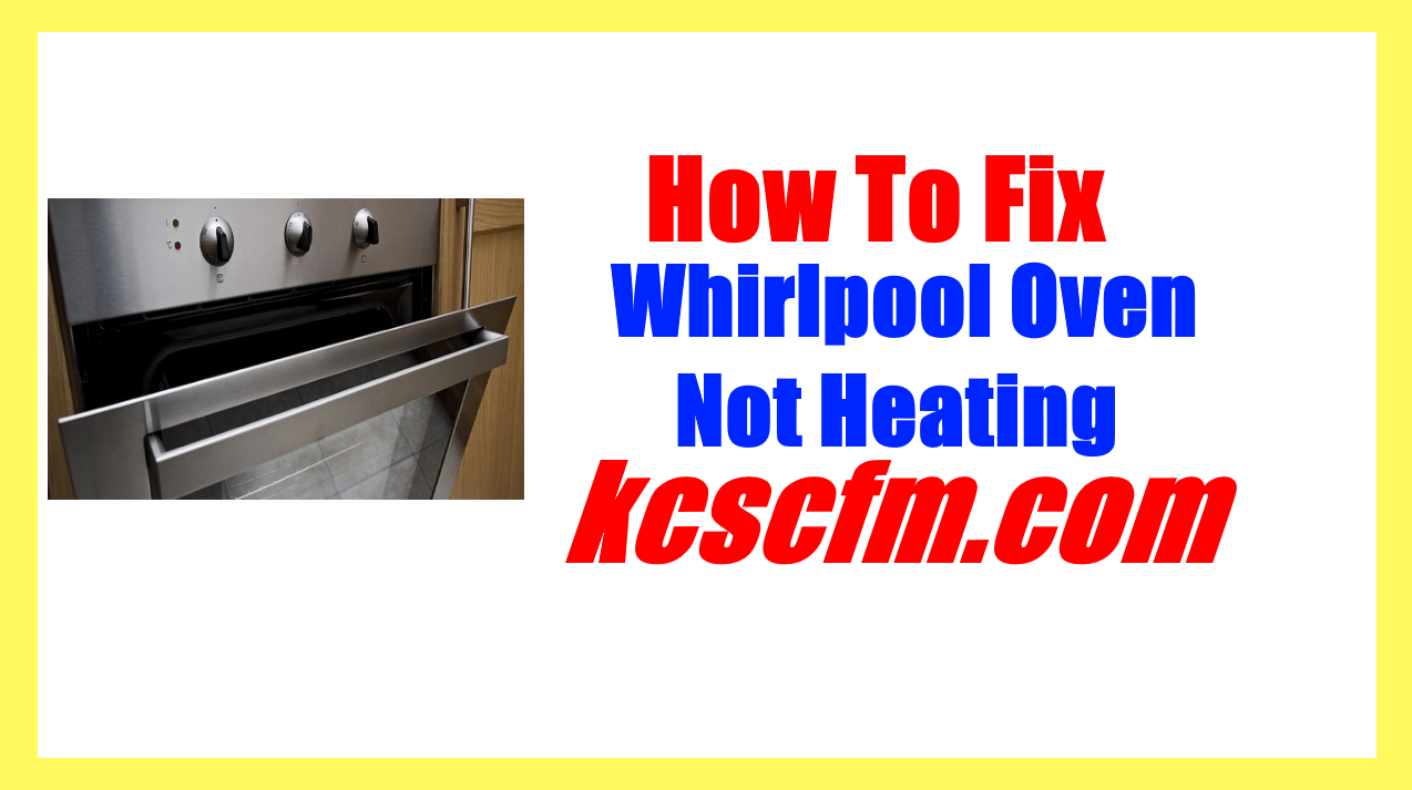 Whirlpool Oven Not Heating