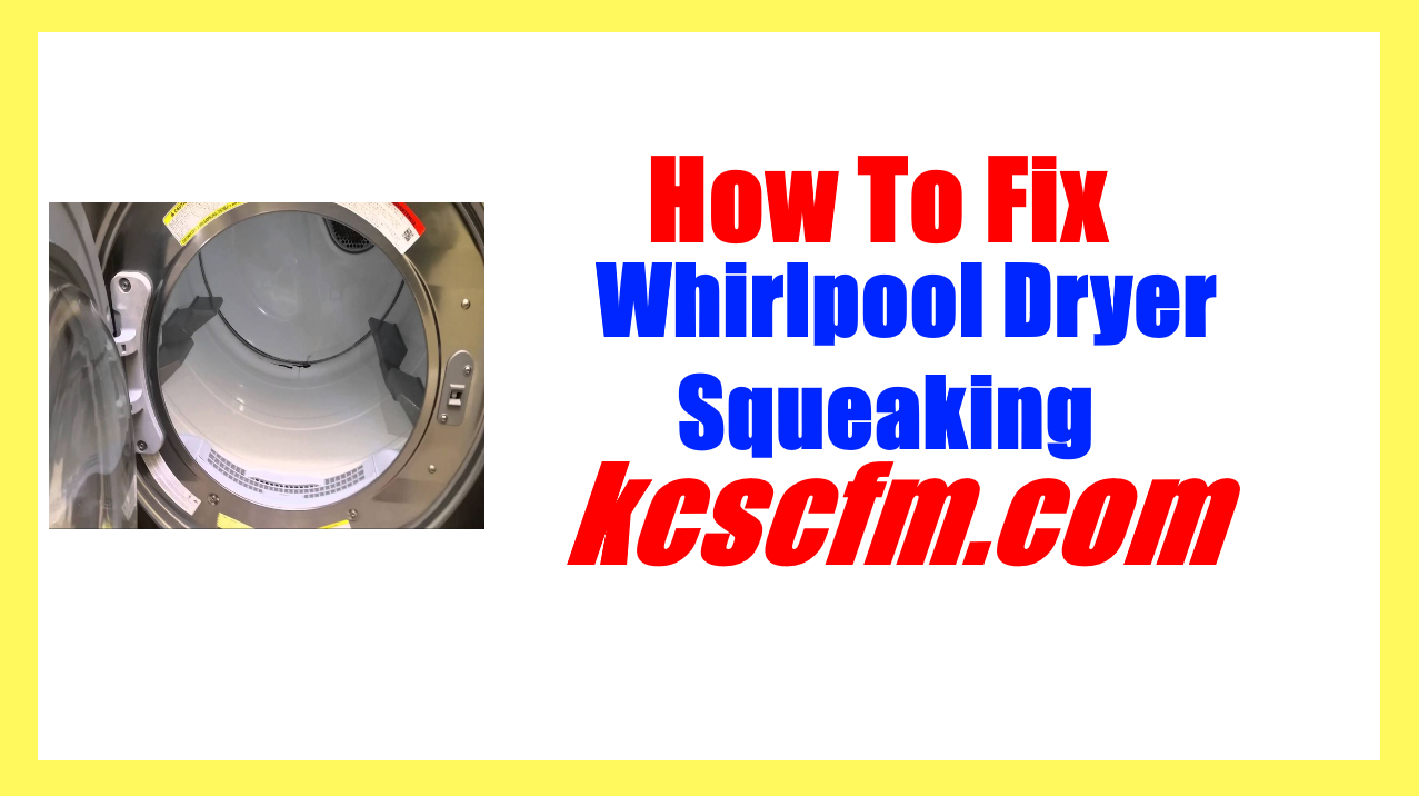 Whirlpool Dryer Squeaking