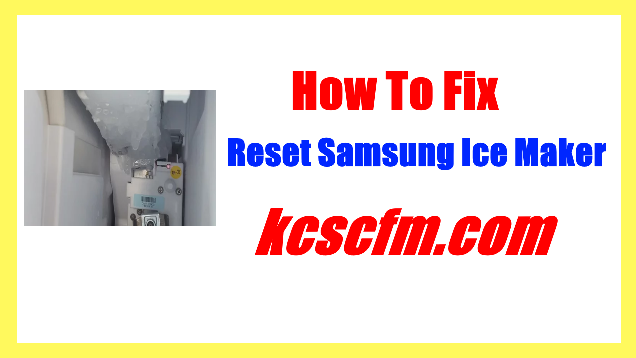 How To Reset Samsung Ice Maker