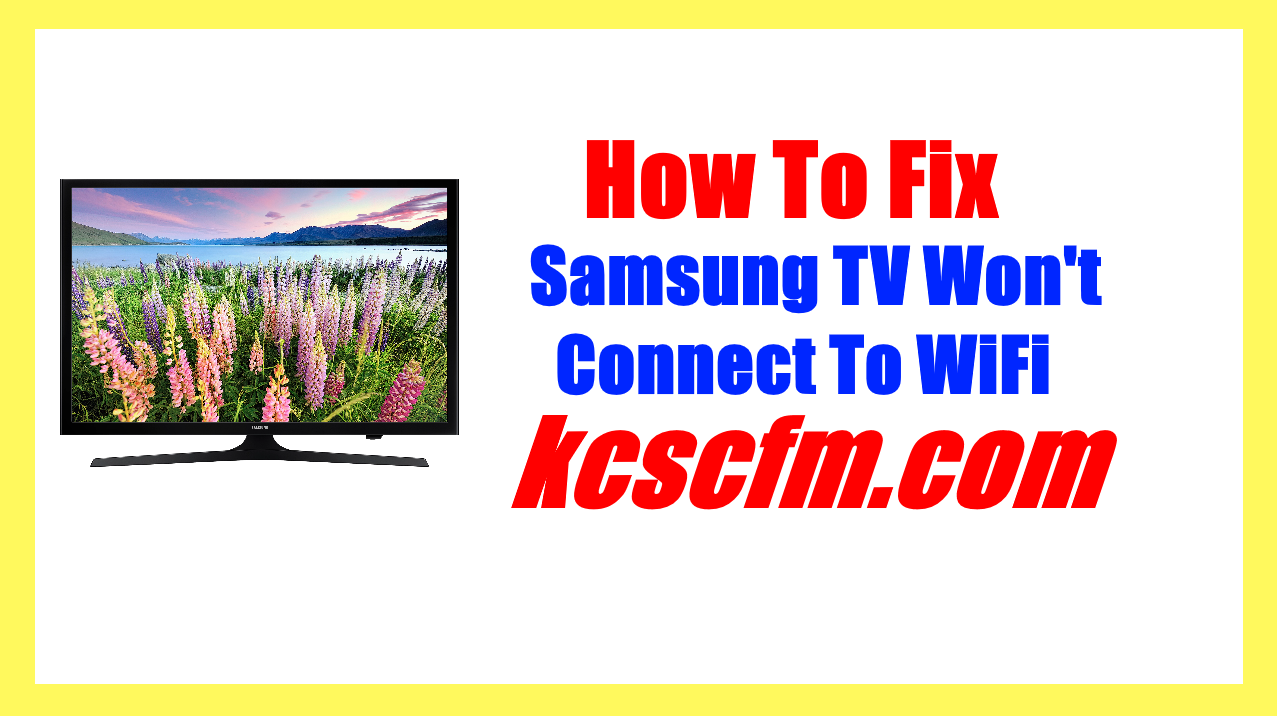 Samsung TV Won't Connect To WiFi