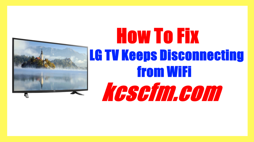 LG TV Keeps Disconnecting from WiFi [SOLVED] Let's Fix It