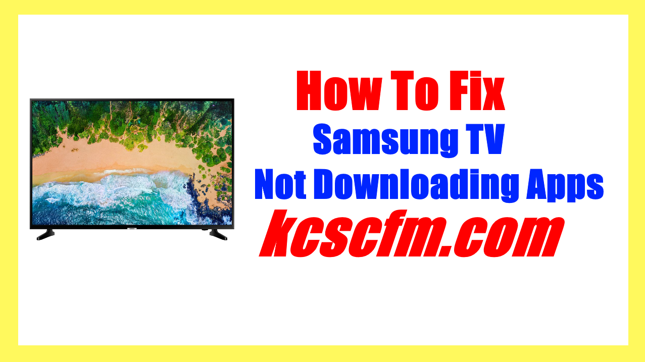 Samsung TV Not Downloading Apps