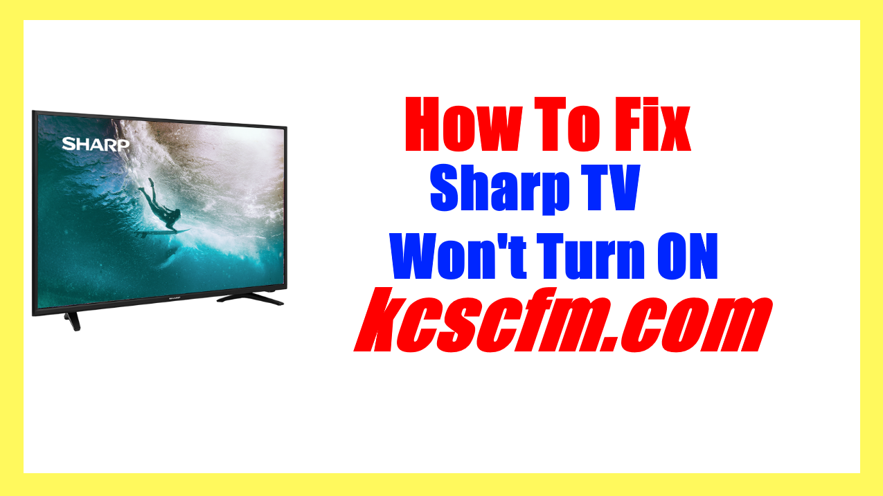 Sharp TV Won't Turn ON