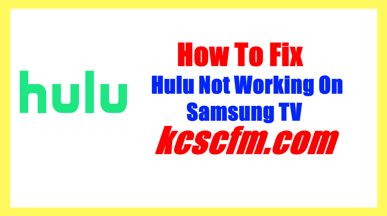Hulu Not Working On Samsung TV