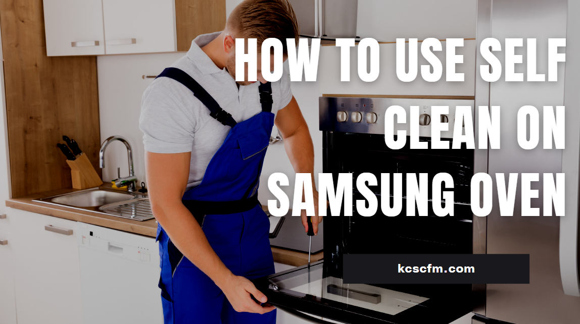 How To Use Self Clean On Samsung Oven