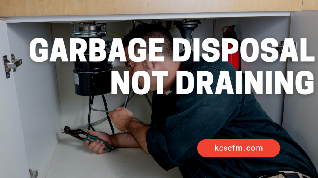 Garbage Disposal Not Draining