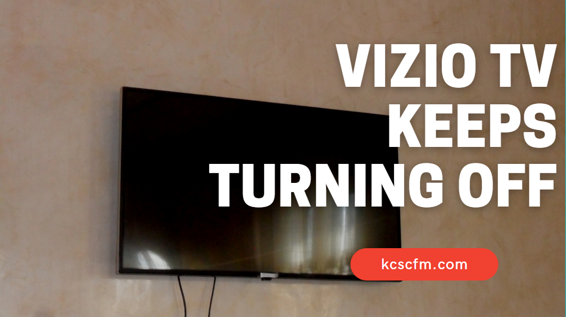 Why Is My Vizio TV Keeps Turning Off [SOLVED]